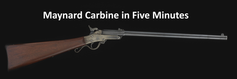 Maynard Carbine in Five Minutes