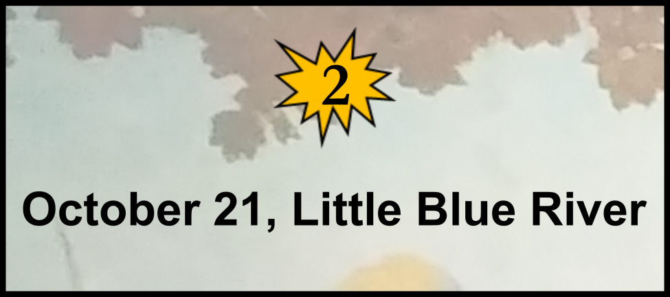 Dateline: Friday, October 21, 1864 Little Blue River east of Independence 