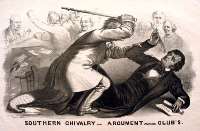 Southern Chivalry - Representative Preston Brooks caning Senator Charles Sumner in US Senate chamber